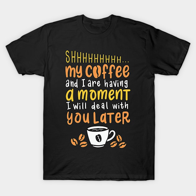 Funny Coffee Quote T-Shirt by Merchment